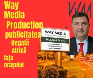 Investigație detaliată: Way Advertise Production SRL, Antoanela și Radu Vasilescu – Dezvăluirea imperiului OOH construit fără avizele PMB din 2004